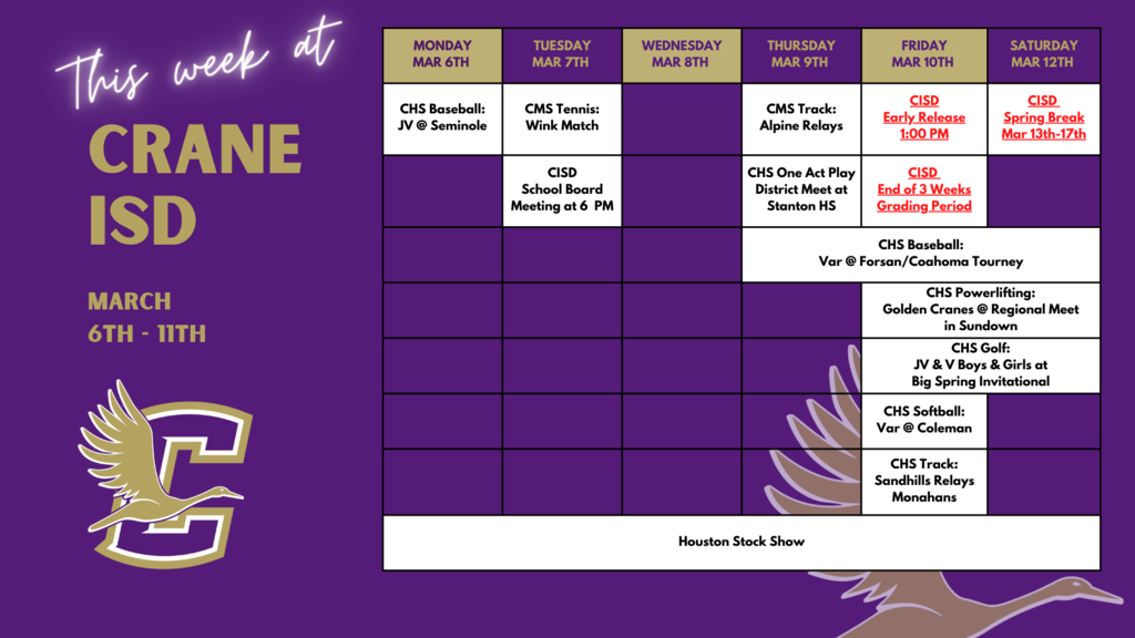 Here is what is happening at Crane ISD this week! *Early  Release on Friday, March 10th. *End of 3-Weeks on Friday, March 10th. *Spring Break next week, March 13th-17th.